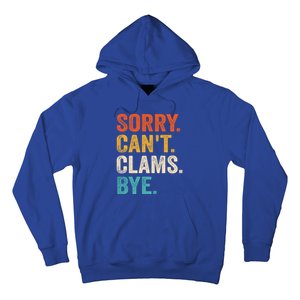 Sorry CanT Clams Bye Funny Clam Digging Gift Hoodie