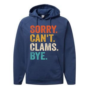 Sorry CanT Clams Bye Funny Clam Digging Gift Performance Fleece Hoodie