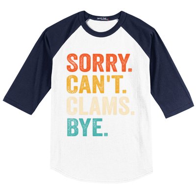 Sorry CanT Clams Bye Funny Clam Digging Gift Baseball Sleeve Shirt