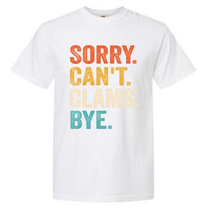 Sorry CanT Clams Bye Funny Clam Digging Gift Garment-Dyed Heavyweight T-Shirt