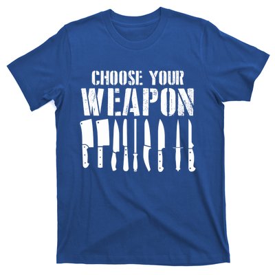 Sous Chefs Cooking Chefs Choose Your Weapon Cooking Chefs Gift T-Shirt