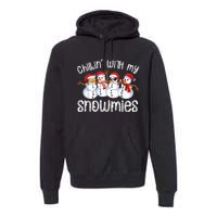 Snowman Christmas Chillin With My Snowmies Ugly Gift Premium Hoodie