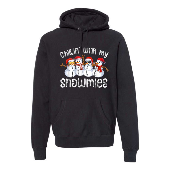 Snowman Christmas Chillin With My Snowmies Ugly Gift Premium Hoodie