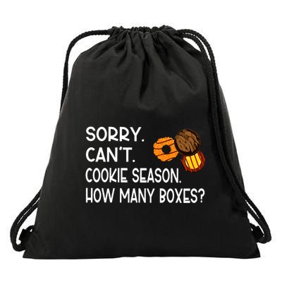 Sorry CanT Cookie Season How Many Boxes Drawstring Bag