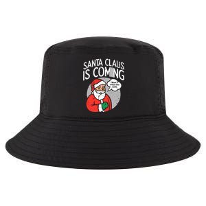 Santa Claus Coming She Said Funny Christmas Xmas Humor Cool Comfort Performance Bucket Hat