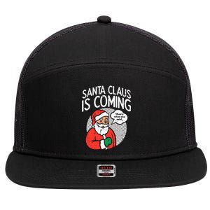 Santa Claus Coming She Said Funny Christmas Xmas Humor 7 Panel Mesh Trucker Snapback Hat