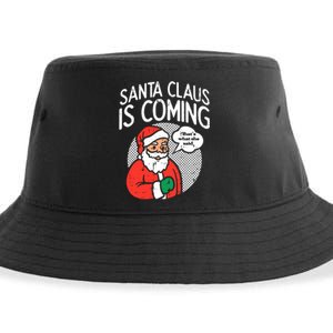 Santa Claus Coming She Said Funny Christmas Xmas Humor Sustainable Bucket Hat