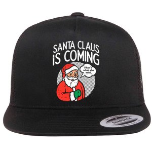 Santa Claus Coming She Said Funny Christmas Xmas Humor Flat Bill Trucker Hat