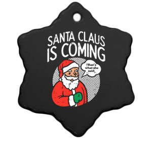 Santa Claus Coming She Said Funny Christmas Xmas Humor Ceramic Star Ornament