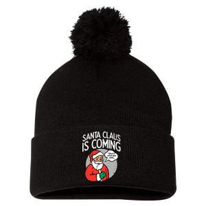 Santa Claus Coming She Said Funny Christmas Xmas Humor Pom Pom 12in Knit Beanie