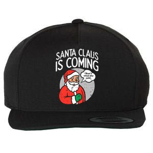 Santa Claus Coming She Said Funny Christmas Xmas Humor Wool Snapback Cap