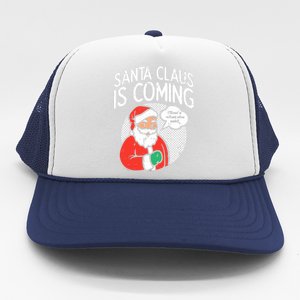 Santa Claus Coming She Said Funny Christmas Xmas Humor Trucker Hat