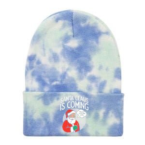 Santa Claus Coming She Said Funny Christmas Xmas Humor Tie Dye 12in Knit Beanie