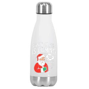 Santa Claus Coming She Said Funny Christmas Xmas Humor Stainless Steel Insulated Water Bottle