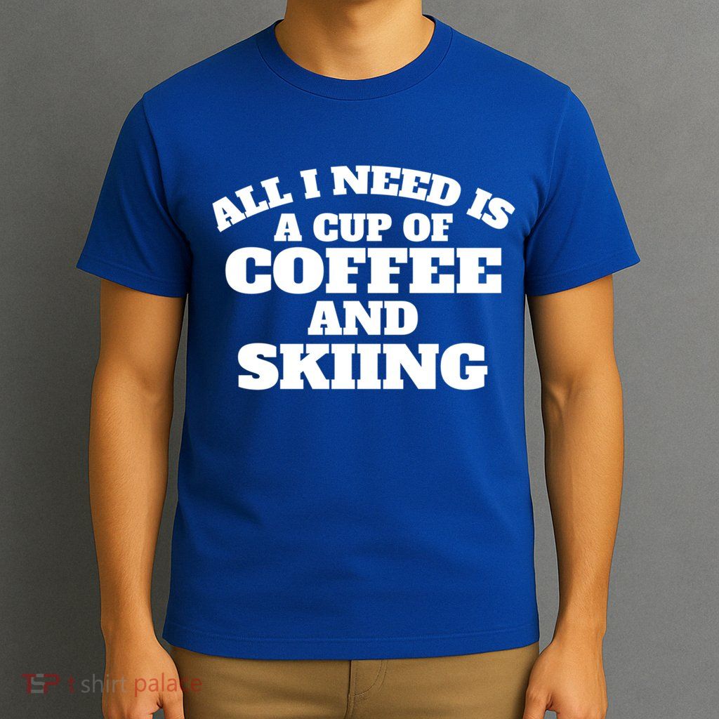 Skiers Coffee Crosscountry Skiing Coffee Skiing Gift T-Shirt