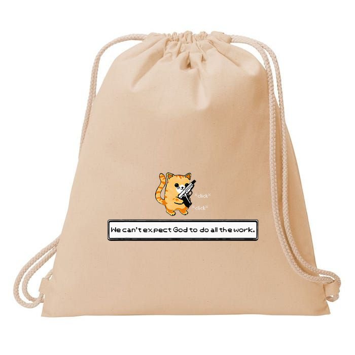 Squirt Click Click We CanT Expect God To Do All The Work Drawstring Bag