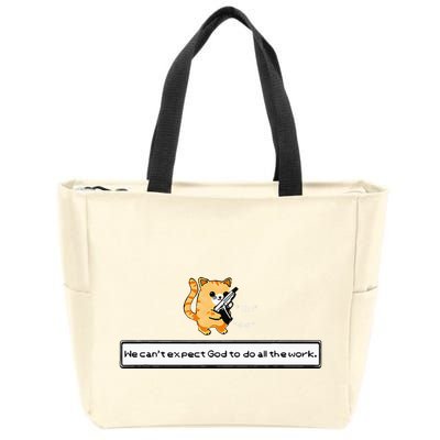 Squirt Click Click We CanT Expect God To Do All The Work Zip Tote Bag