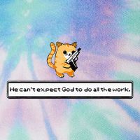 Squirt Click Click We CanT Expect God To Do All The Work Legacy Tie Dye Trucker Hat