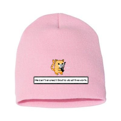 Squirt Click Click We CanT Expect God To Do All The Work Short Acrylic Beanie