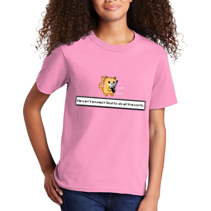 Squirt Click Click We CanT Expect God To Do All The Work Kids T-Shirt