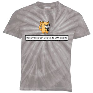 Squirt Click Click We CanT Expect God To Do All The Work Kids Tie-Dye T-Shirt