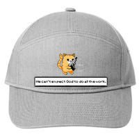 Squirt Click Click We CanT Expect God To Do All The Work 7-Panel Snapback Hat