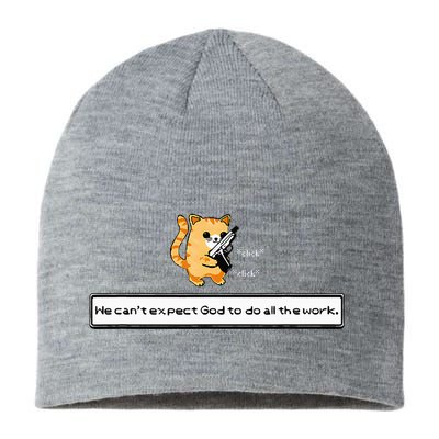 Squirt Click Click We CanT Expect God To Do All The Work Sustainable Beanie