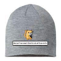 Squirt Click Click We CanT Expect God To Do All The Work Sustainable Beanie