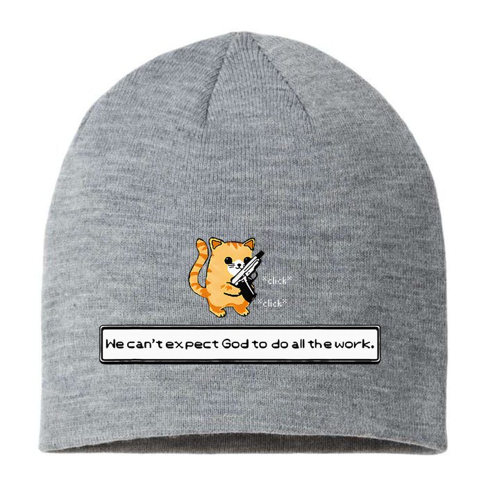 Squirt Click Click We CanT Expect God To Do All The Work Sustainable Beanie