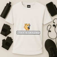 Squirt Click Click We CanT Expect God To Do All The Work Performance Shirt