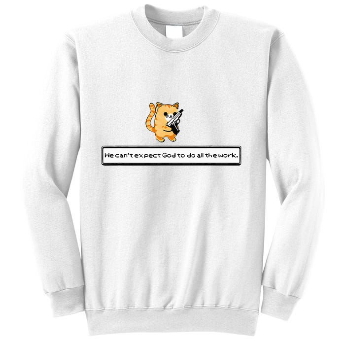 Squirt Click Click We CanT Expect God To Do All The Work Sweatshirt