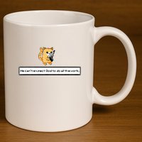 Squirt Click Click We CanT Expect God To Do All The Work 11oz C Handle Ceramic Mug