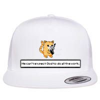 Squirt Click Click We CanT Expect God To Do All The Work Flatbill Hat