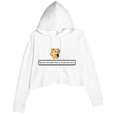 Squirt Click Click We CanT Expect God To Do All The Work Crop Fleece Hoodie
