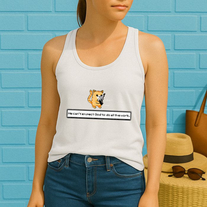 Squirt Click Click We CanT Expect God To Do All The Work Womens Tank Top
