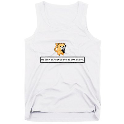 Squirt Click Click We CanT Expect God To Do All The Work Tank Top