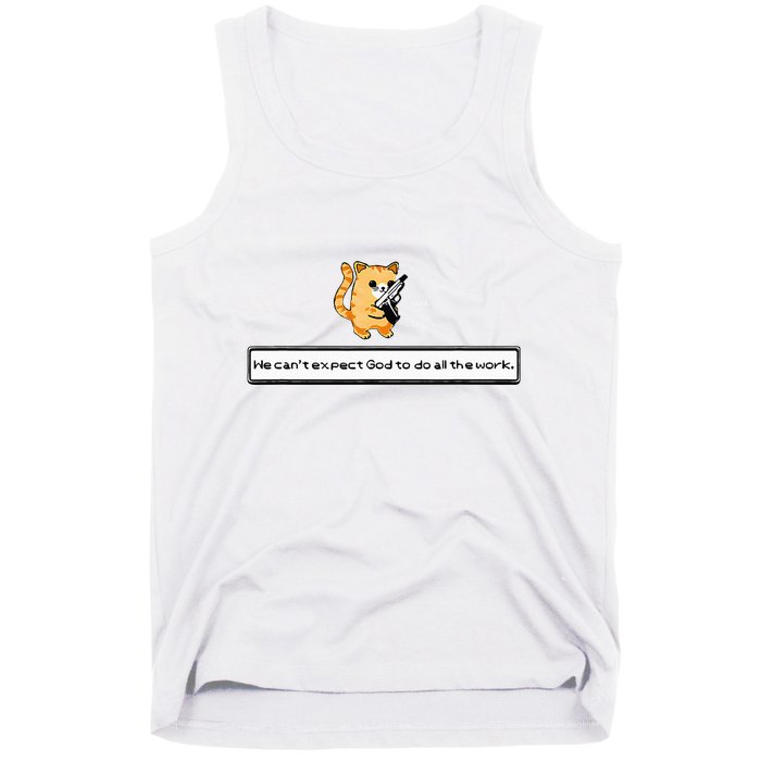Squirt Click Click We CanT Expect God To Do All The Work Tank Top