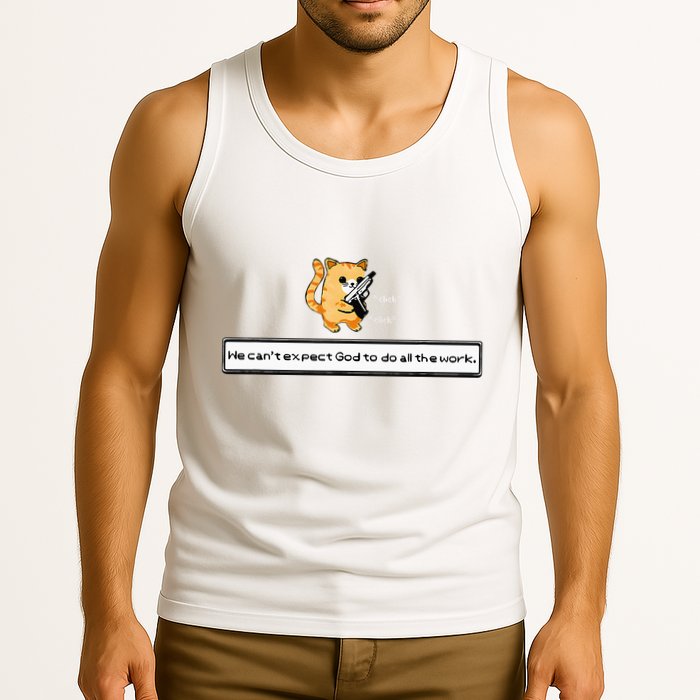 Squirt Click Click We CanT Expect God To Do All The Work Tank Top