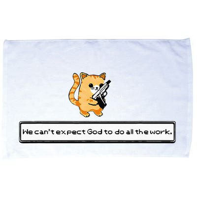 Squirt Click Click We CanT Expect God To Do All The Work Microfiber Hand Towel