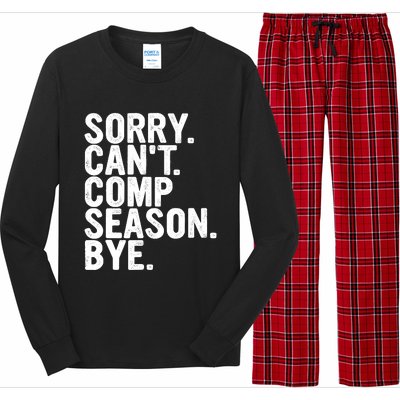 Sorry CanT Comp Season Bye Funny Cheer Competition Dance Long Sleeve Pajama Set