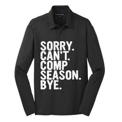 Sorry CanT Comp Season Bye Funny Cheer Competition Dance Silk Touch Performance Long Sleeve Polo