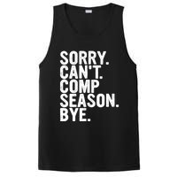 Sorry CanT Comp Season Bye Funny Cheer Competition Dance PosiCharge Competitor Tank