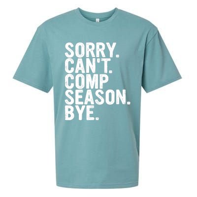 Sorry CanT Comp Season Bye Funny Cheer Competition Dance Sueded Cloud Jersey T-Shirt