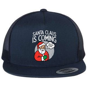 Santa Claus Coming She Said Funny Christmas Xmas Humor  Flat Bill Trucker Hat