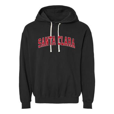 Santa Clara California Ca Vintage Sports Design Red Design Garment-Dyed Fleece Hoodie