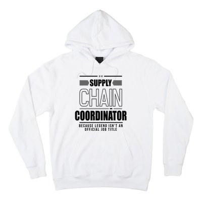 Supply Chain Coordinator Legend Job Title Hoodie