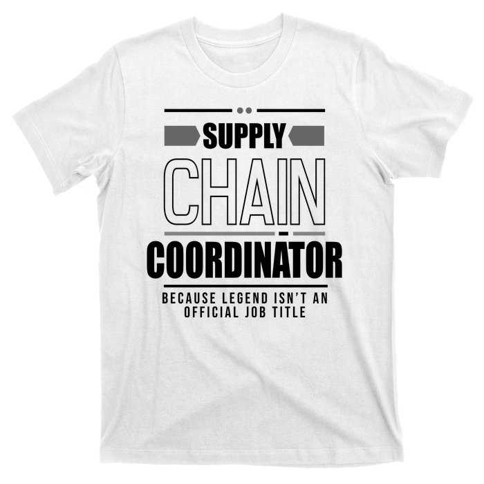 Supply Chain Coordinator Legend Job Title T-Shirt