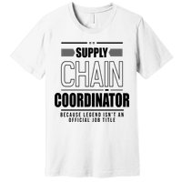 Supply Chain Coordinator Legend Job Title Premium T-Shirt
