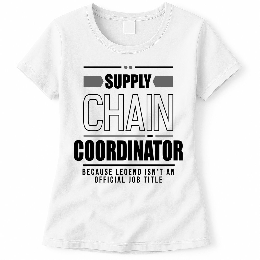 Supply Chain Coordinator Legend Job Title Womens T-Shirt