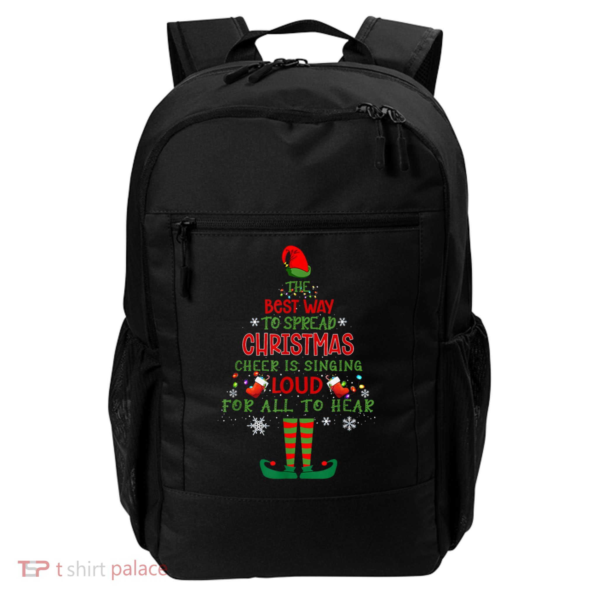 Spread Christmas Cheer Sing Out Loud Funny Festive Christmas Daily Commute Backpack